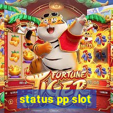 status pp slot